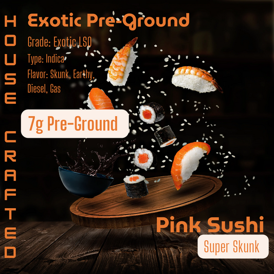 Pink Sushi | 7g Exotic Pre-Ground