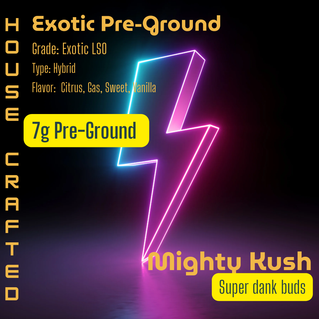 Mighty Kush | 7g Exotic Pre-Ground